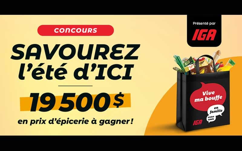 Participez au concours Savourez l’été d’ICI pour gagner jusqu’à 10 000 $ d’épicerie chez IGA