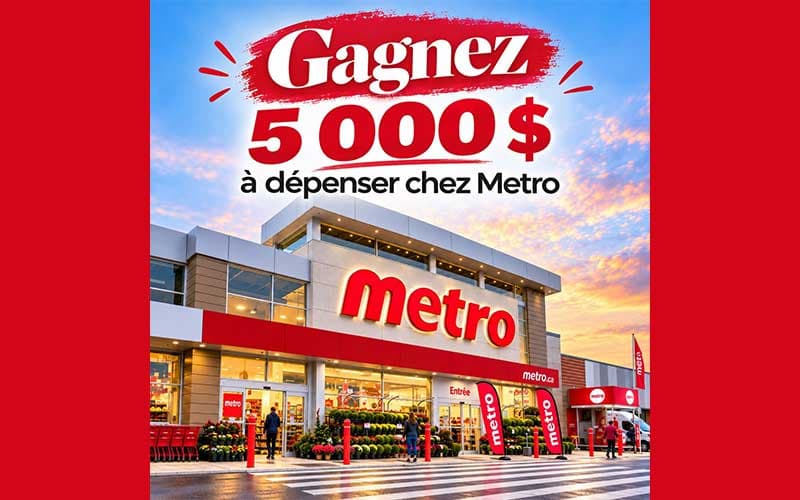 5 000 $ à dépenser chez Metro : Tentez votre chance!