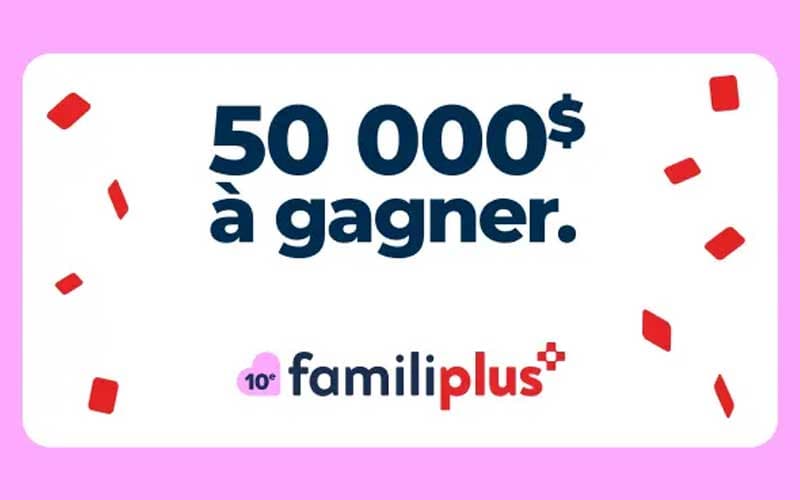Concours Familiplus : 50 000 $ en prix pour vos rêves