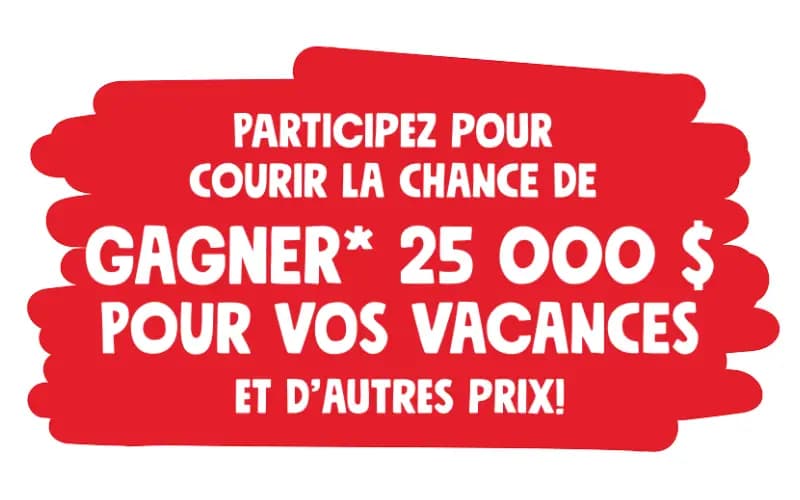 Transformez vos rêves de vacances en réalité avec 25 000 $ à gagner
