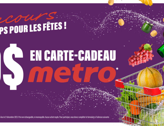 Jeu Concours Exclusif : Remportez une épicerie Metro d&rsquo;une valeur de 500$ !