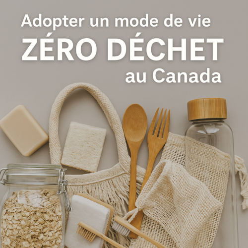 Adopter un Mode de Vie Zéro Déchet au Canada : Guide 2025