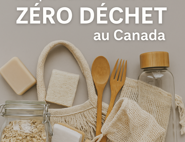 Adopter un Mode de Vie Zéro Déchet au Canada : Guide 2025
