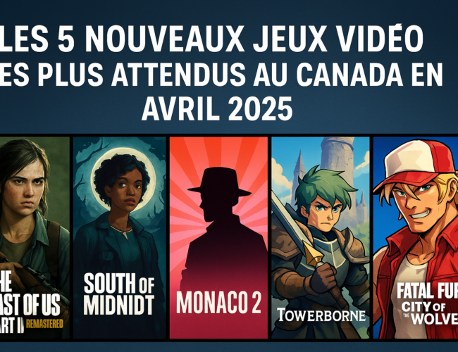 Les 5 Nouveaux Jeux Vidéo les Plus Attendus au Canada en Avril 2025